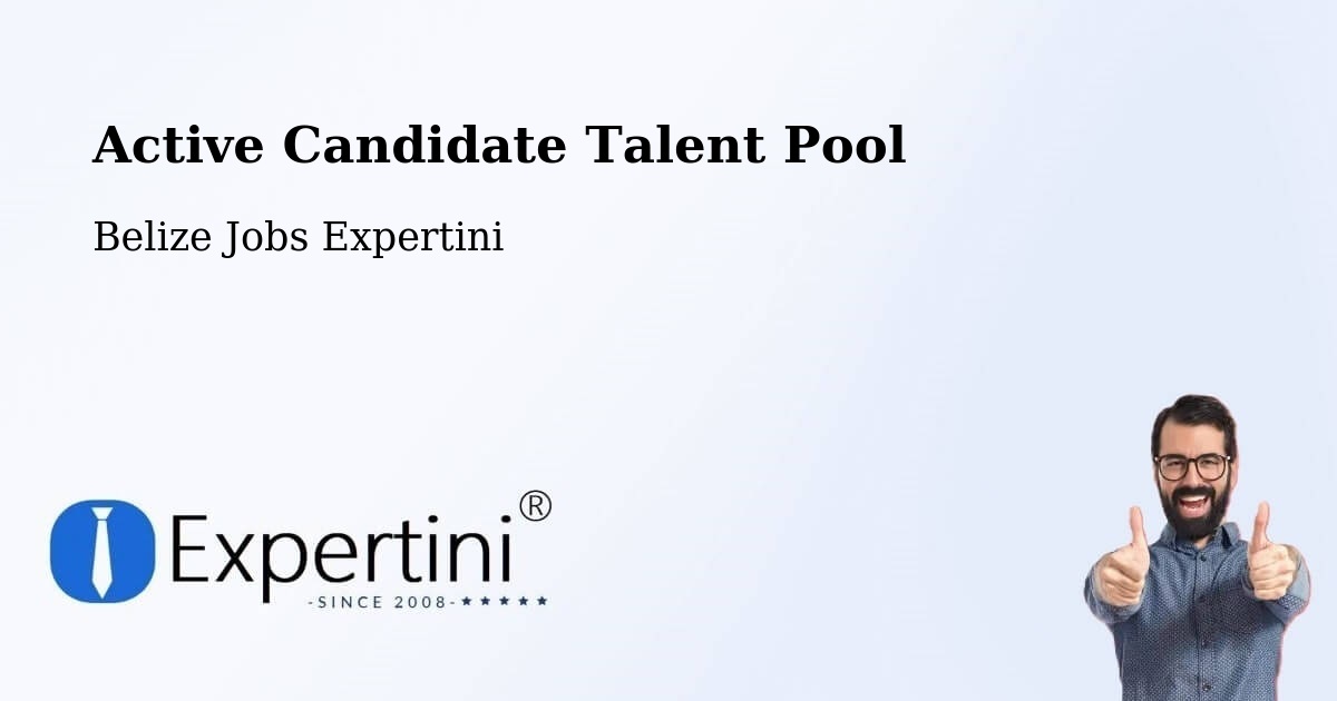 Active Candidate Talent Pool – Belize - Belize Jobs Expertini