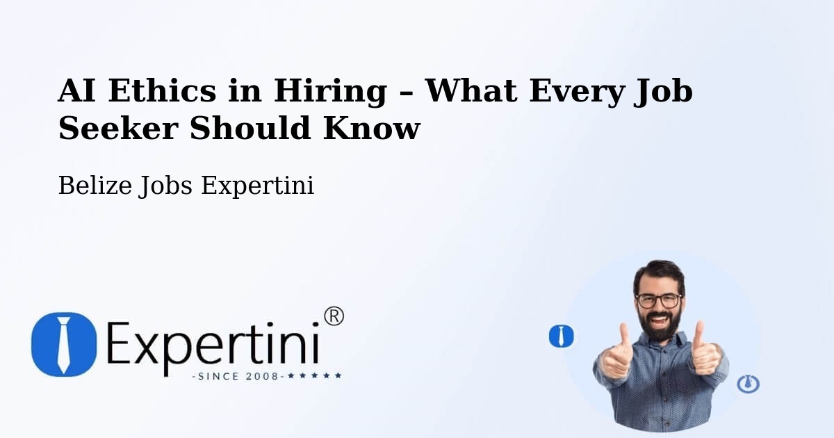AI Ethics in Recruitment & Hiring – Belize - Belize Jobs Expertini