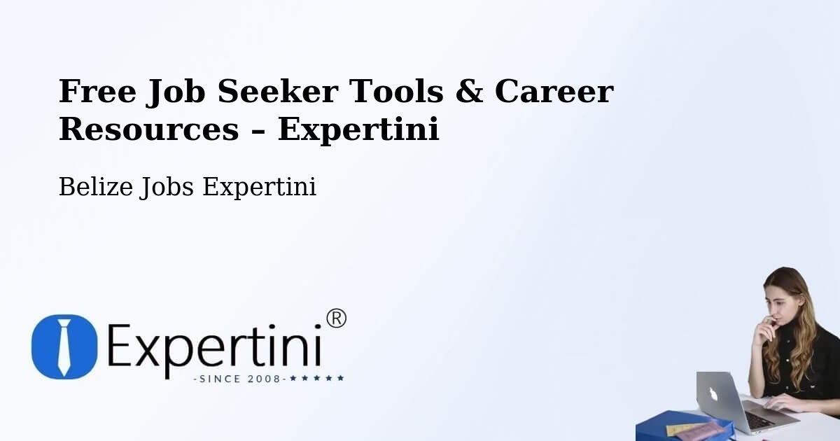 Free Job Seeker Tools & Career Resources – Belize - Belize Jobs Expertini