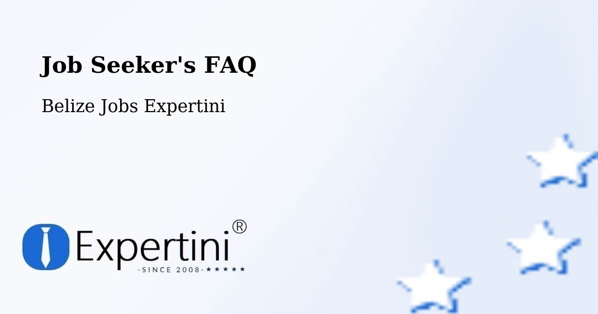 Employer FAQ – Belize - Belize Jobs Expertini