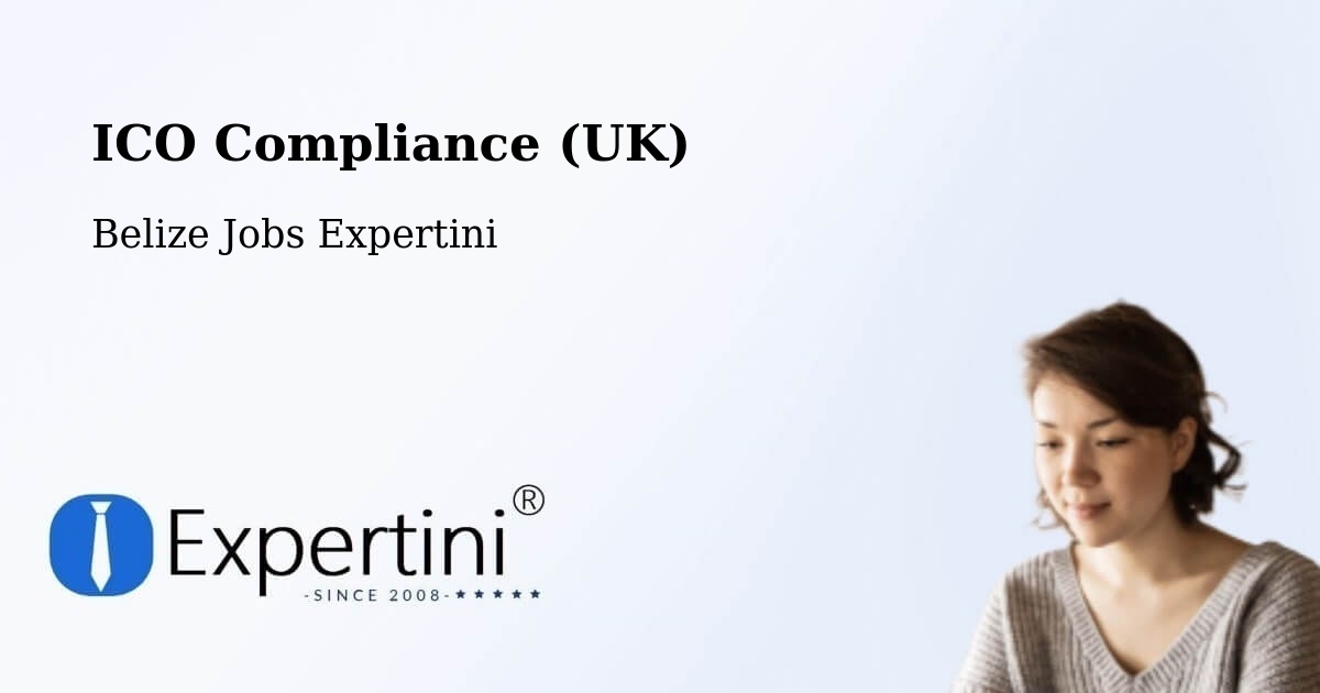 UK Data Protection & ICO Compliance – Belize - Belize Jobs Expertini