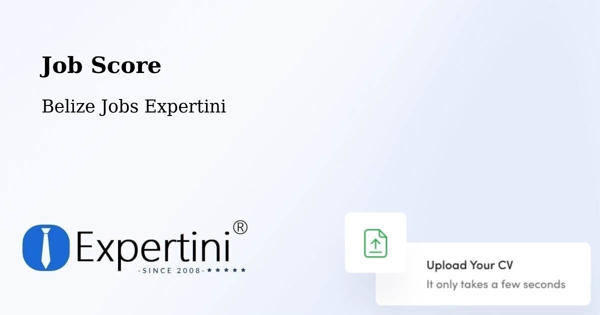 Job Score & Job Description Score Tool – Belize - Belize Jobs Expertini