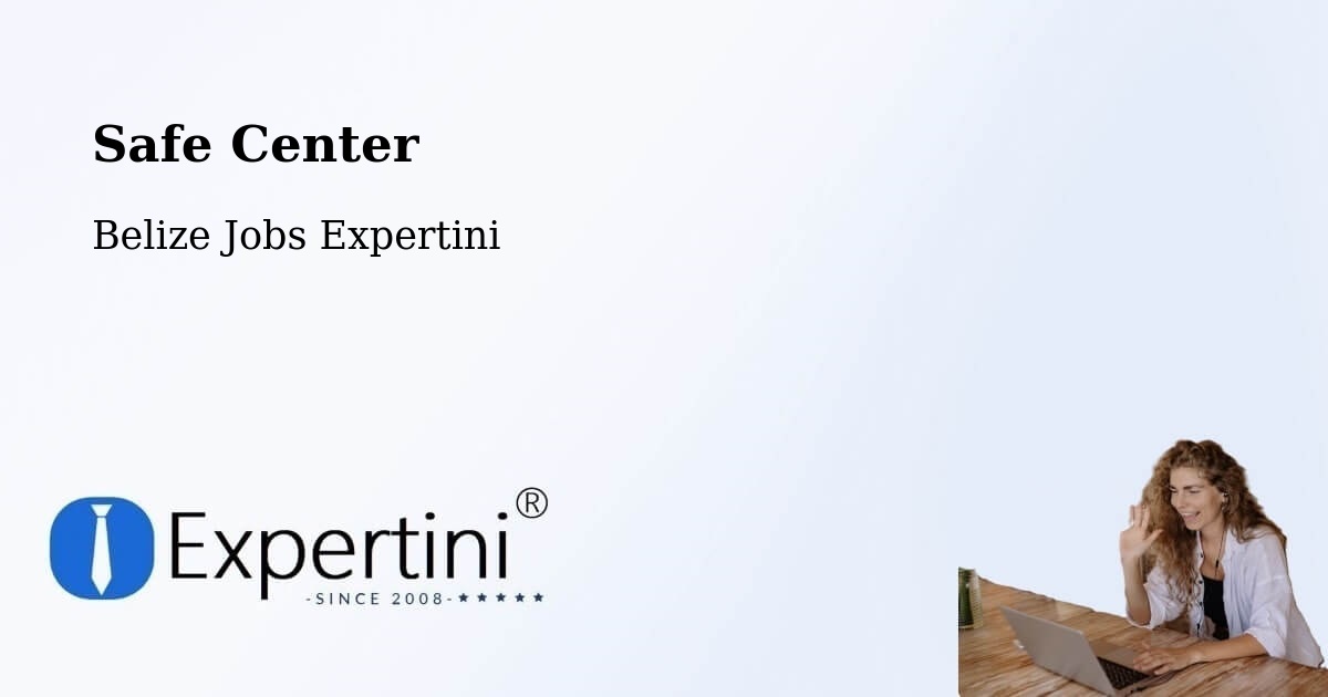 Safety Center – Belize - Belize Jobs Expertini