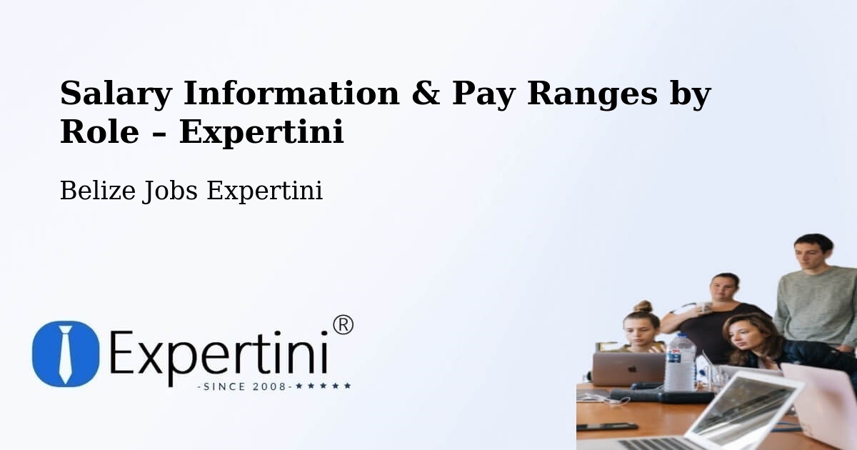 Salary Information & Pay Ranges – Belize - Belize Jobs Expertini