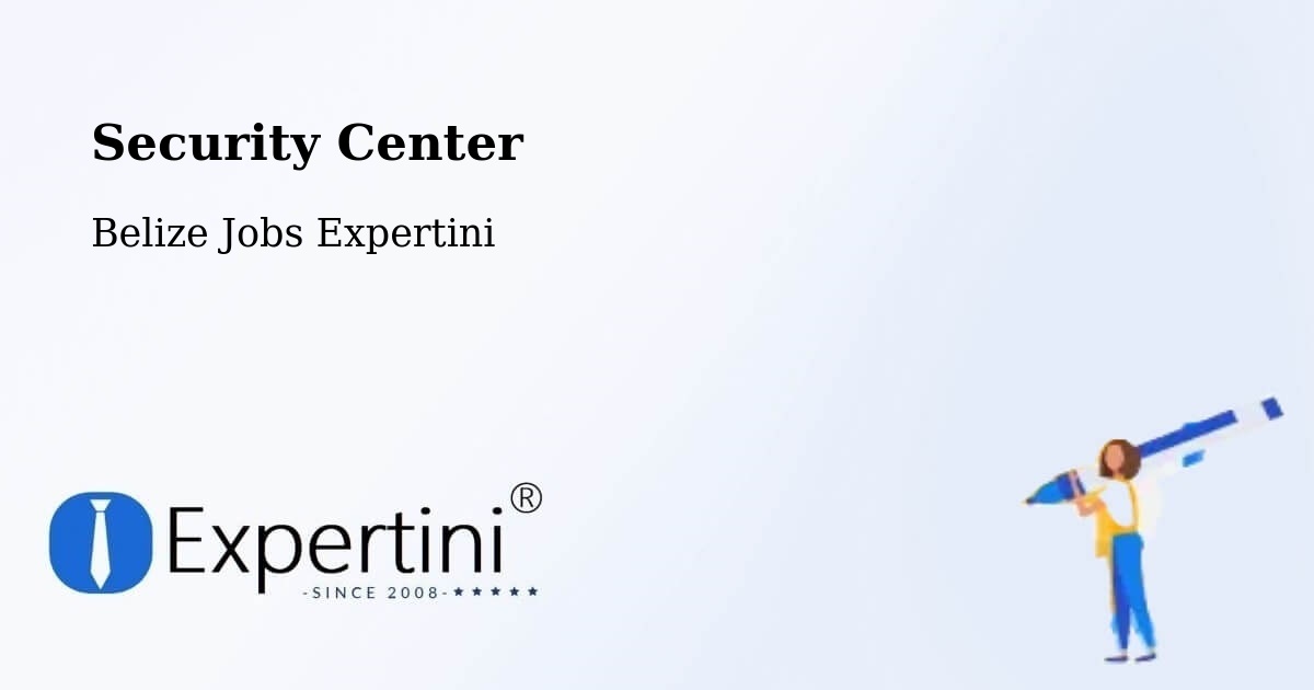 Security & Compliance – Belize - Belize Jobs Expertini