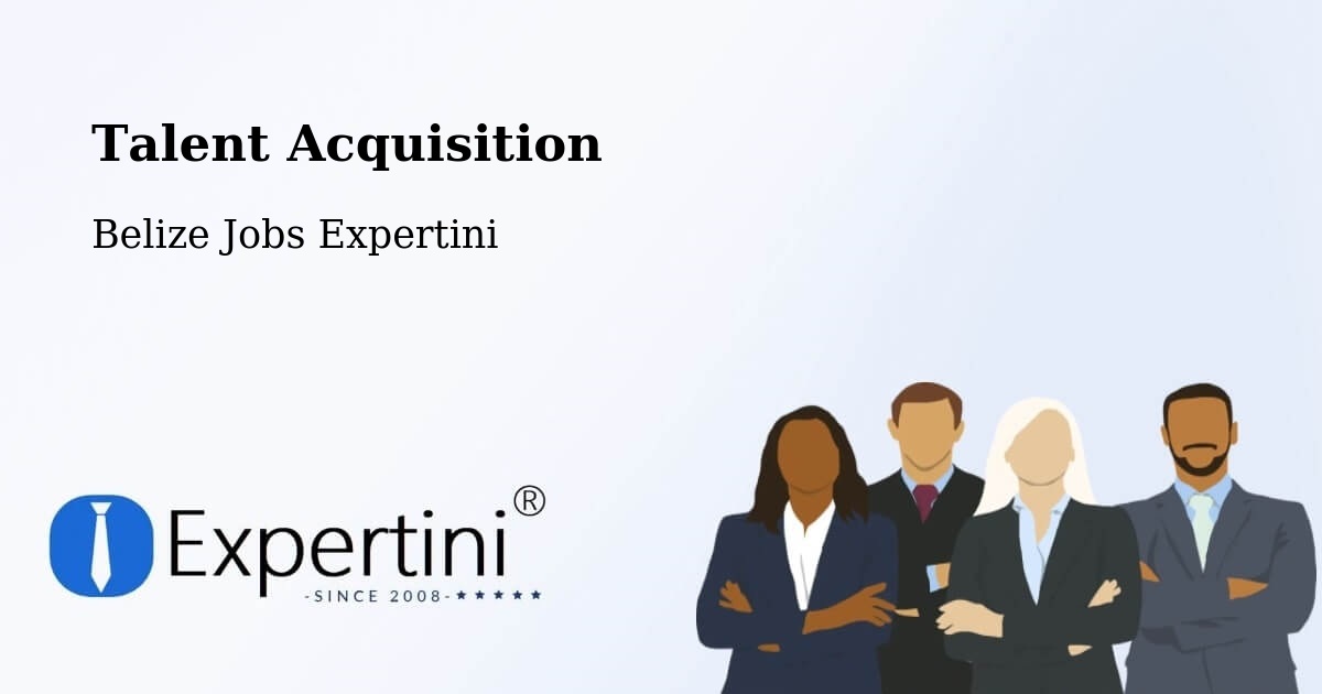 Post Jobs & Find Candidates in Belize – Talent Acquisition Solutions - Belize Jobs Expertini