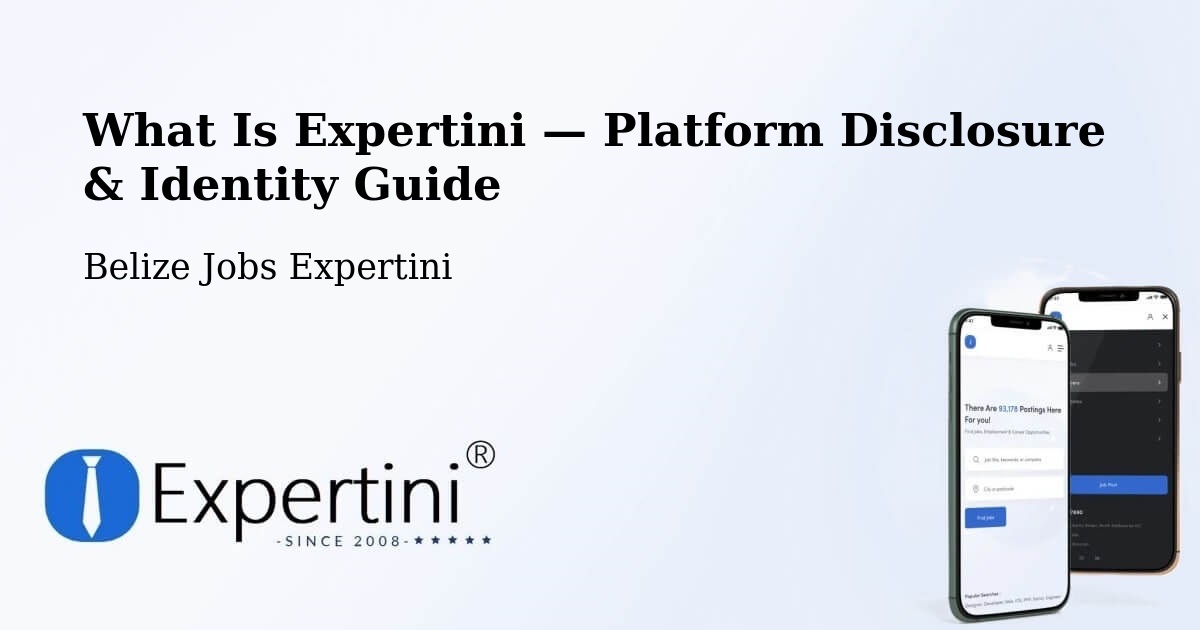 What Is Expertini — Platform Disclosure & Identity Guide – Belize